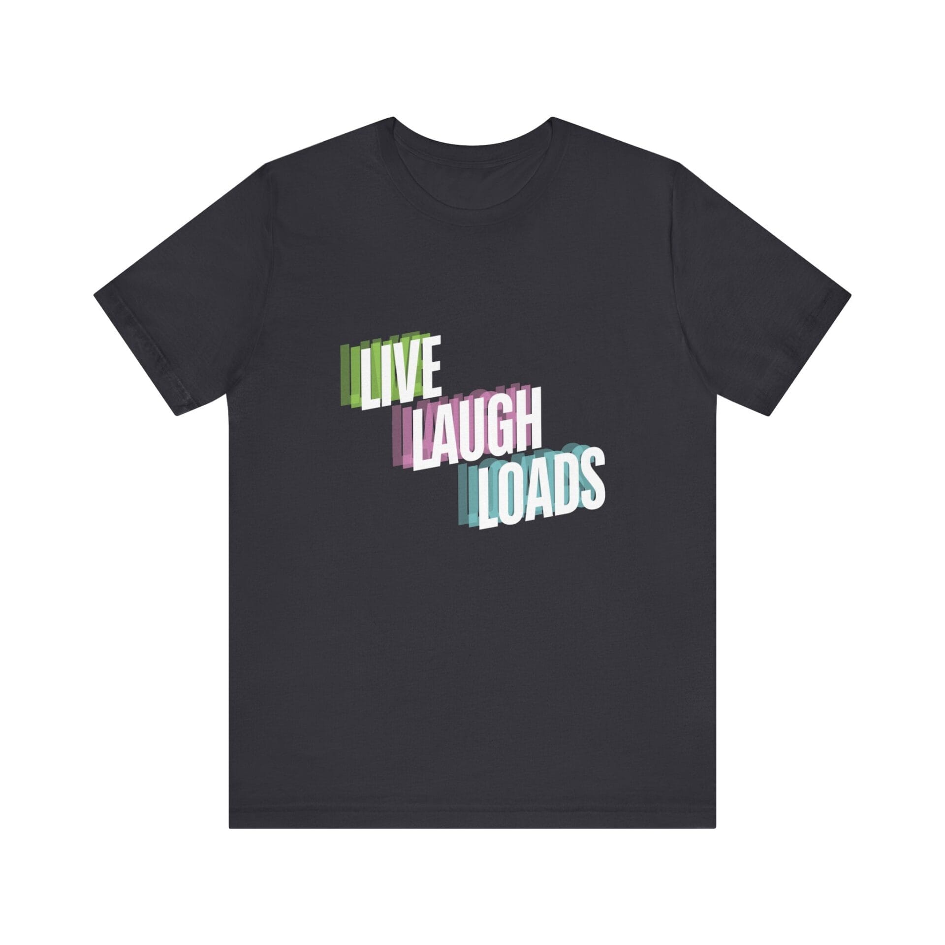 Live Laugh Loads - Tee - Dark Backgrounds - Image 2